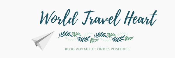 World Travel Heart  - Blog Voyage et Ondes positives